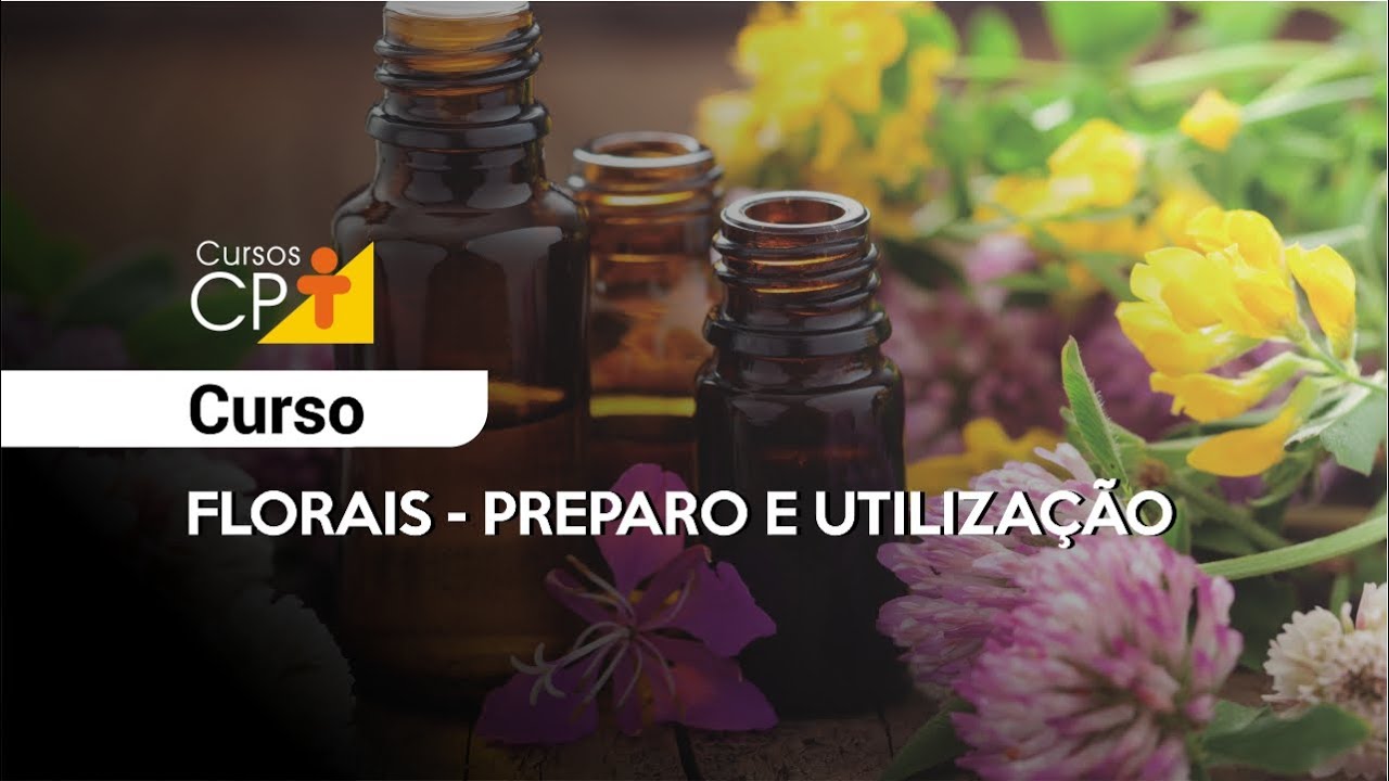 Curso Florais - Preparo e Utilização CPT
