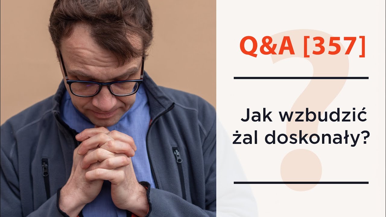 Jak wzbudzić żal doskonały? [Q&A#357] Remi Recław SJ