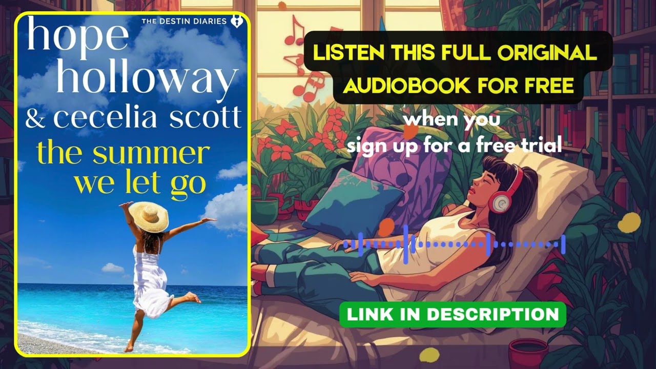 The Summer We Let Go by Hope Holloway & Cecelia Scott (Full Audiobook Free )