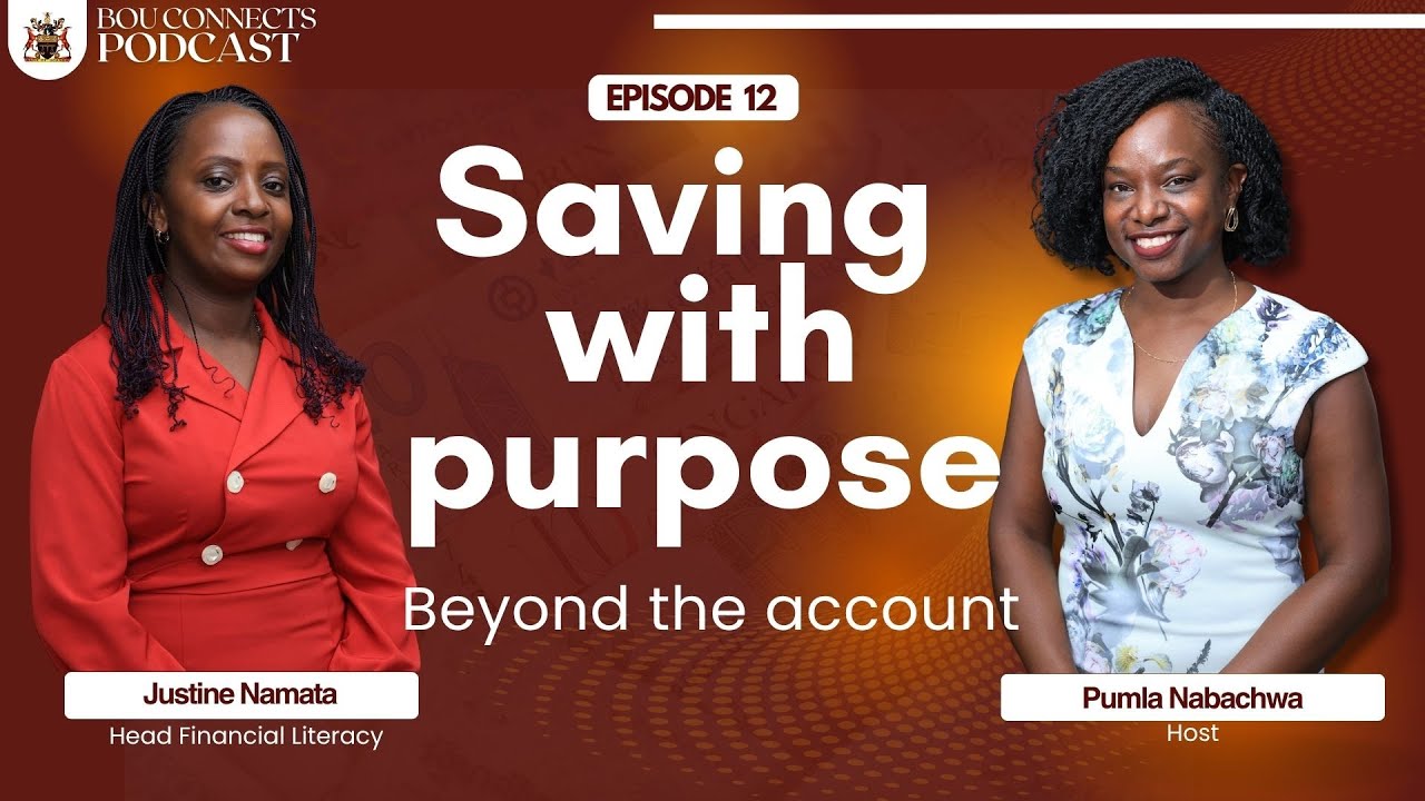 Saving With Purpose: Beyond the Account | BoU Connects Podcast Episode 12