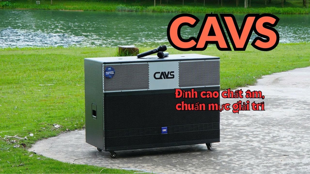 LOA KÉO CAVS – Đỉnh Cao Âm Thanh Karaoke Chuẩn Mỹ!