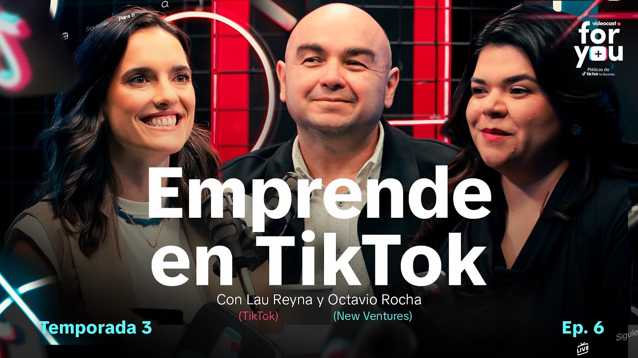 Emprende en TikTok: La oportunidad que impulsa a las MiPymes |Ep.06 T3