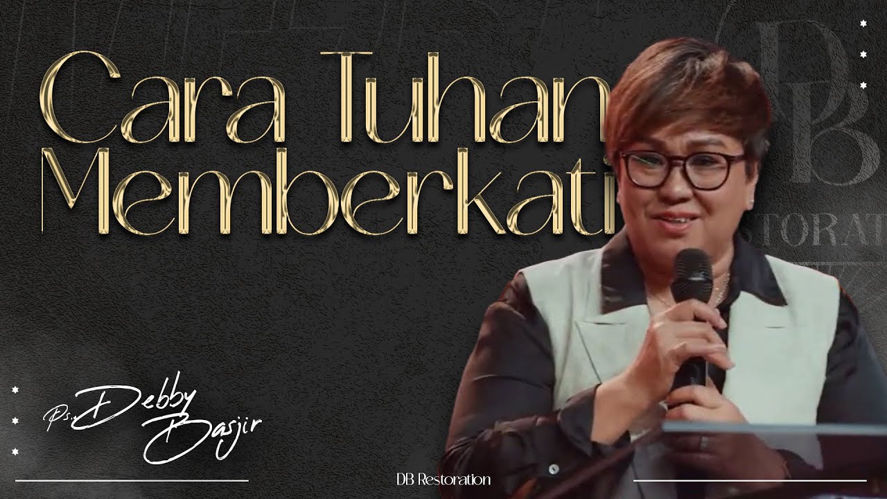 CARA TUHAN MEMBERKATI | PS DEBBY BASJIR