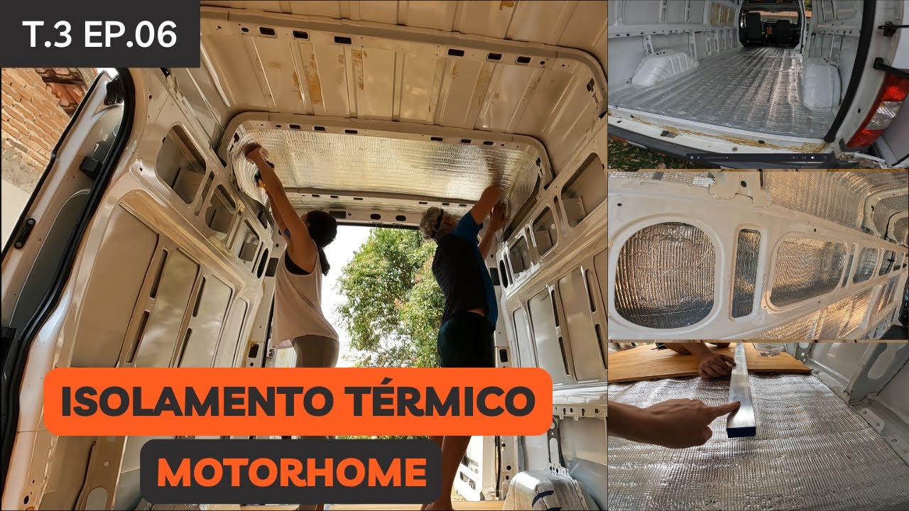 DIY - Isolamento Térmico de Motorhome - Faça Você Mesmo.