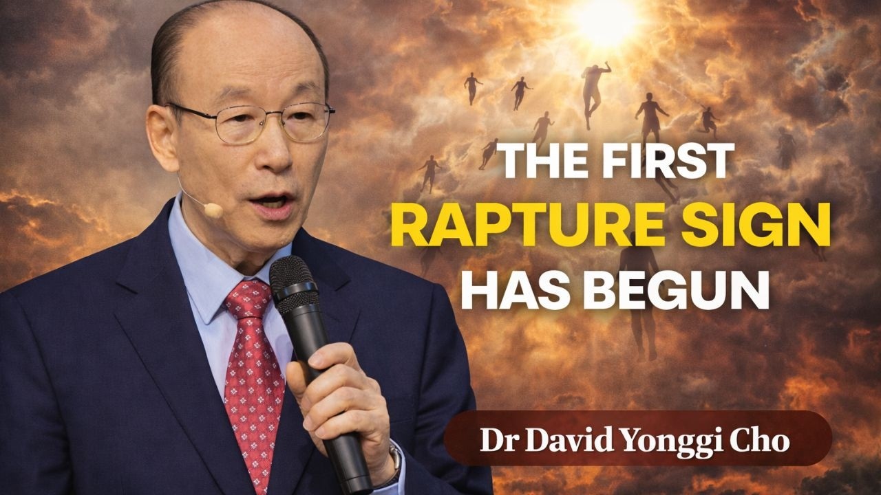 The First Rapture Sign Has Begun – and ignoring it could cost your soul - Dr David Yonggi Cho