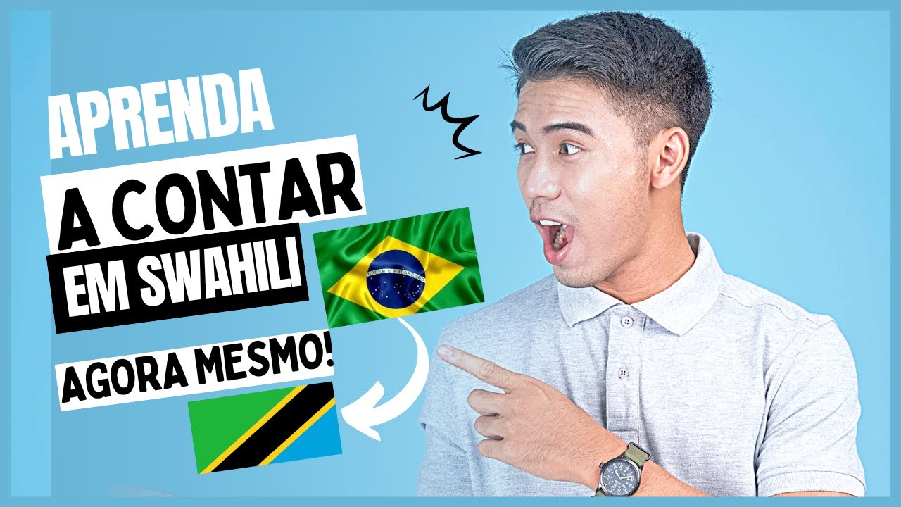 Swahili para brazileiros: como contar em swahili e dizer a sua idade