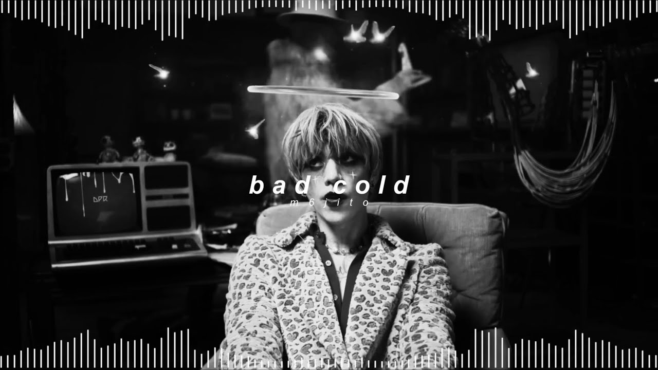 dpr ian - bad cold ( 𝘀𝗹𝗼𝘄𝗲𝗱 + 𝗿𝗲𝘃𝗲𝗿𝗯 )