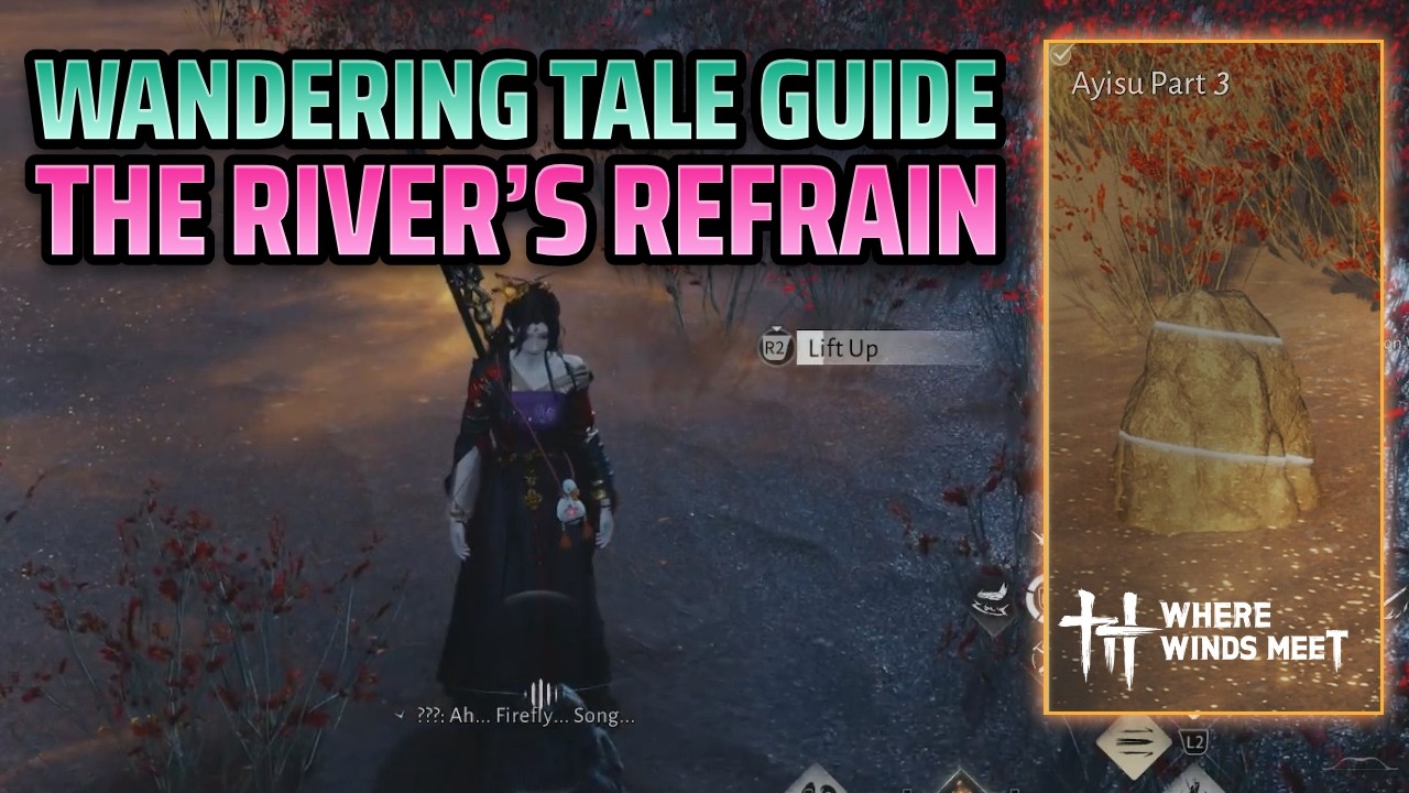 Wandering Tale Guide: The River's Refrain - Where Winds Meet