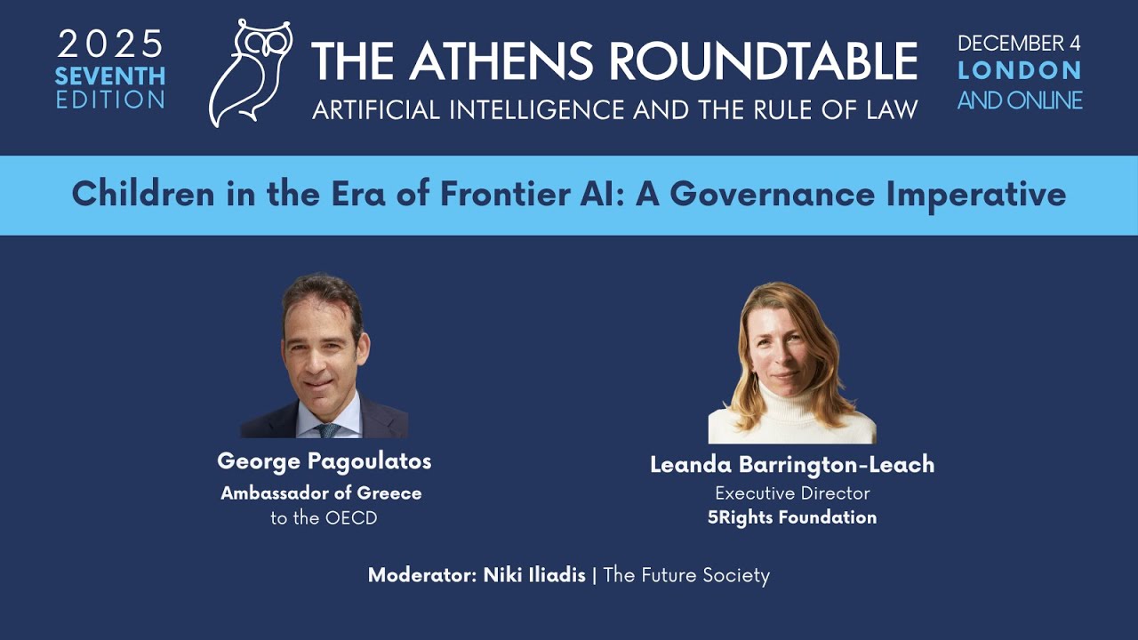 Session 3 | Children in the Era of Frontier AI: Governance Imperative | Athens Roundtable 2025