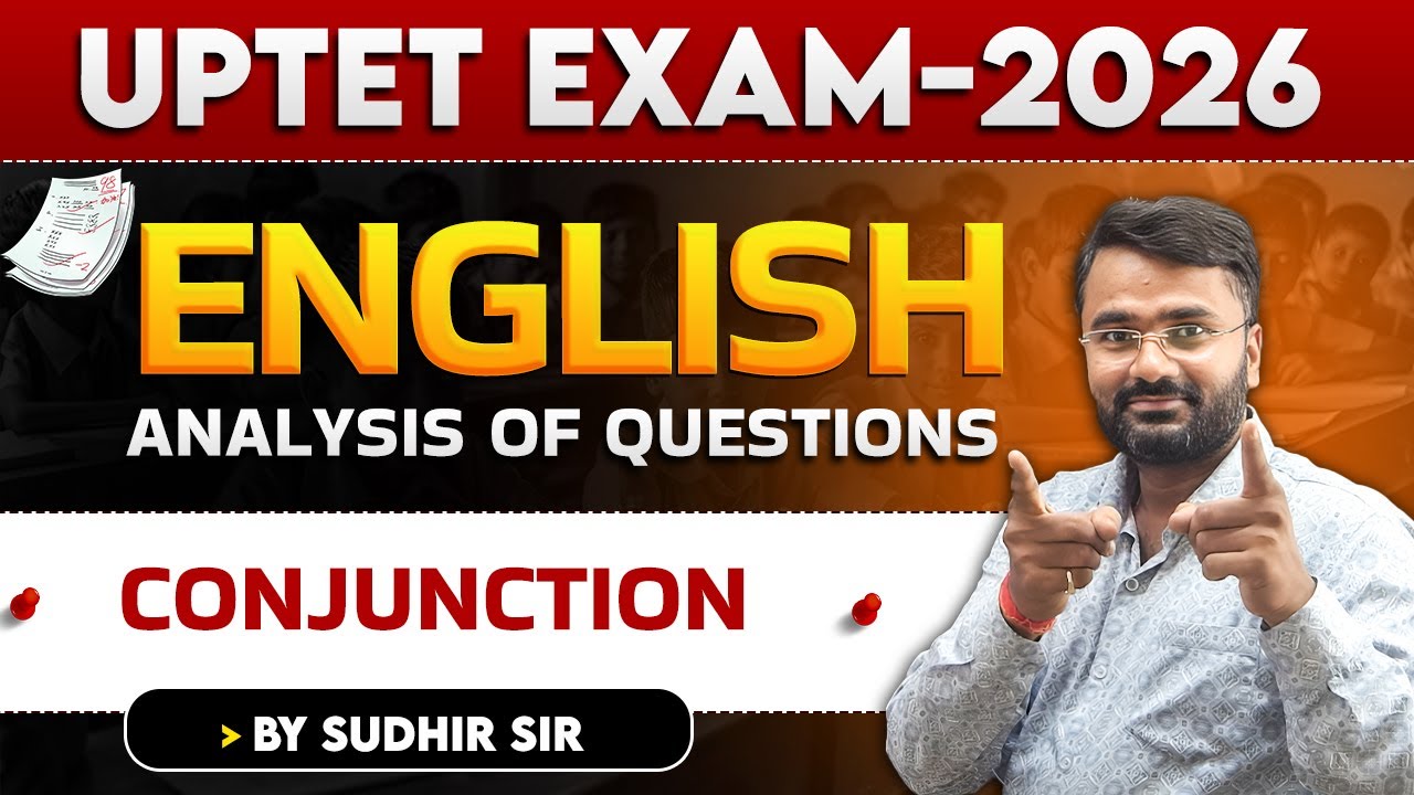 UPTET EXAM 2026 | ENGLISH |  Conjunction | BY SUDHIR SIR
