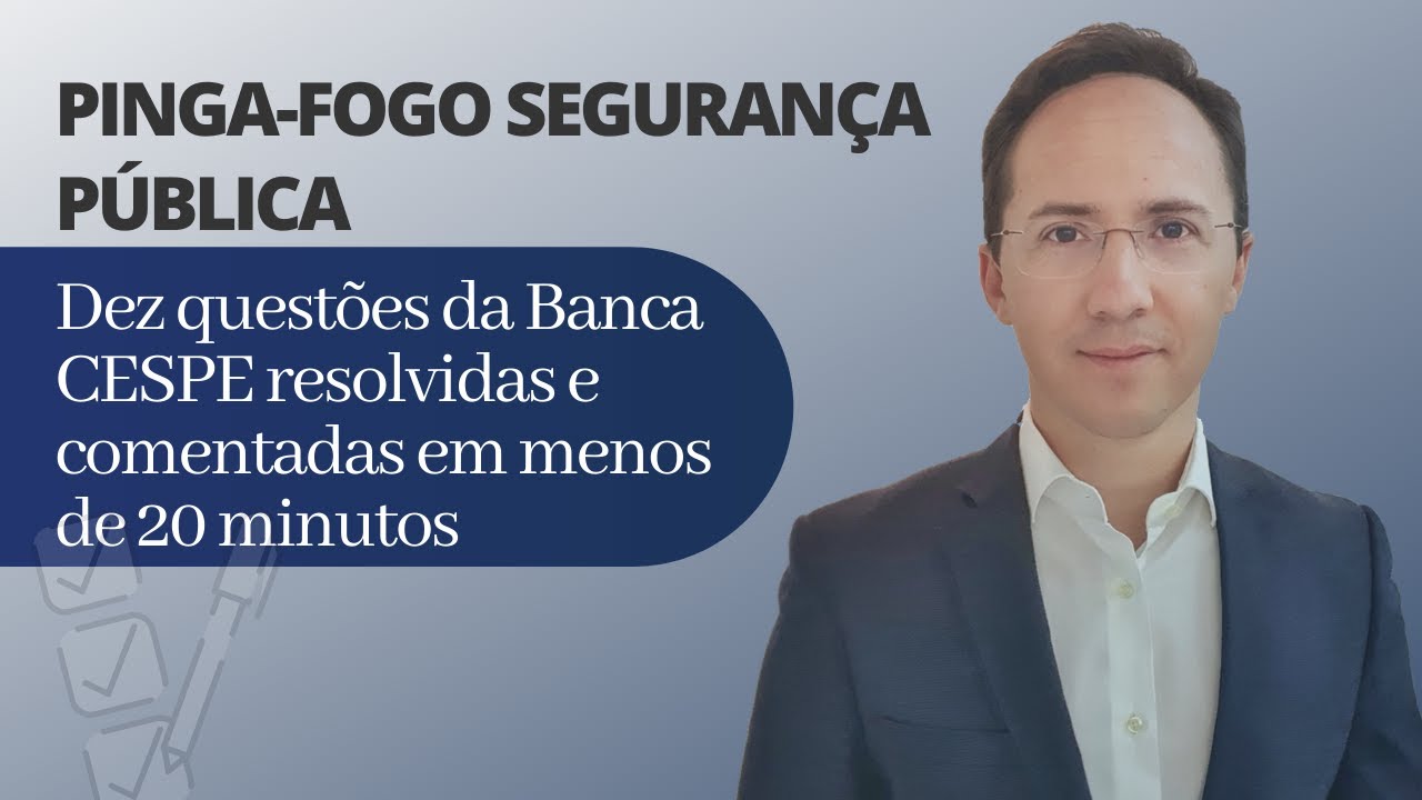 Pinga-Fogo Segurança Pública: 10 questões da banca CESPE!