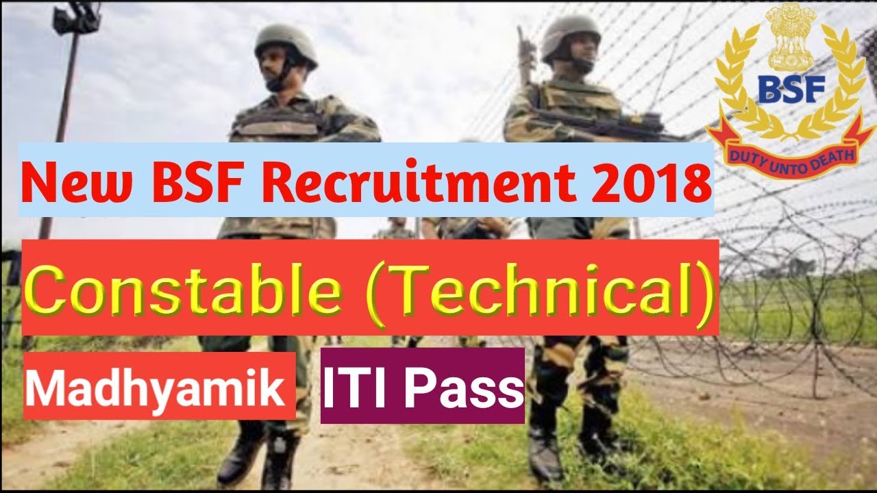 bsf recruitment 2018 | Constable(Technical) | total post 207 |