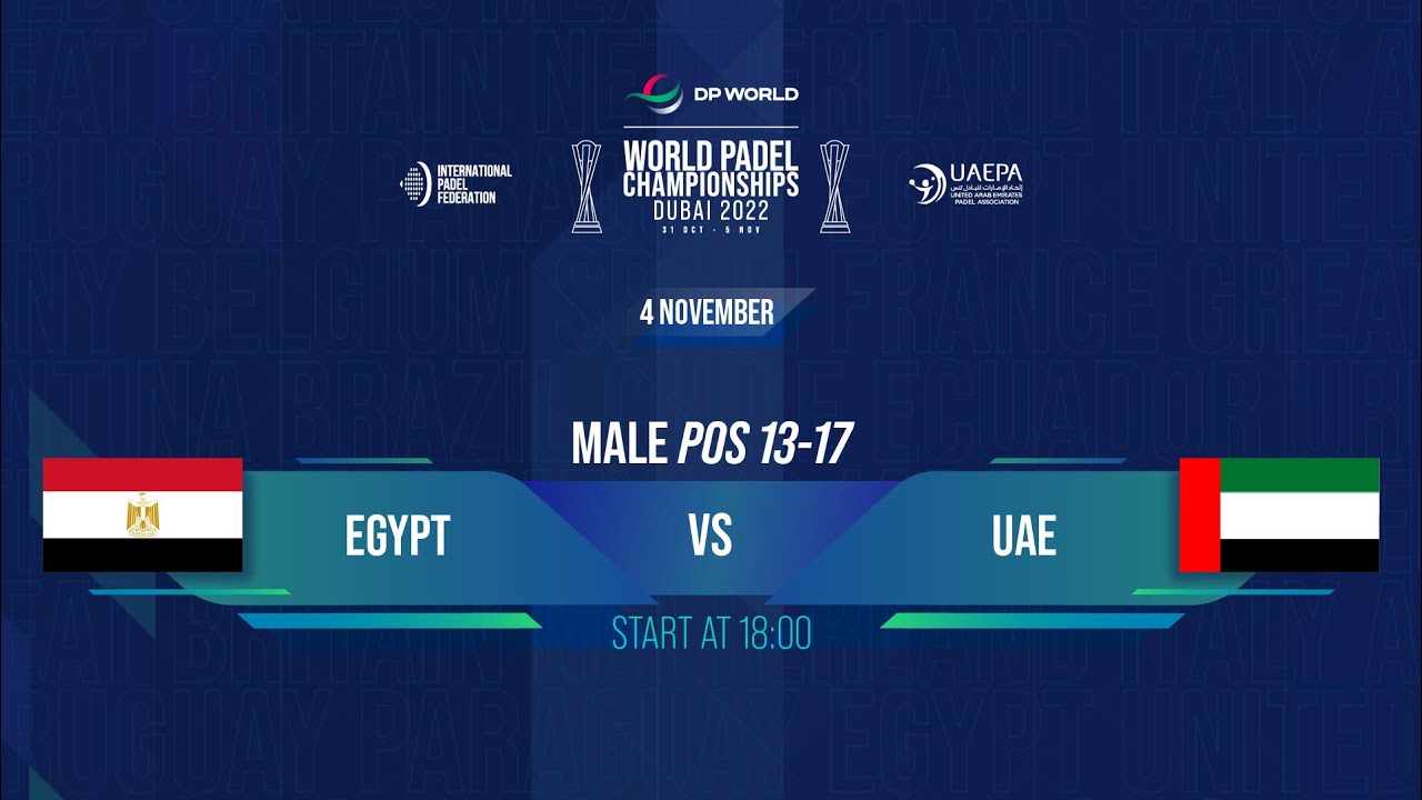 🇪🇬 EGYPT vs UAE 🇦🇪 – MALE POS [13-17] Tie 4 - DP WORLD | WORLD PADEL CHAMPIONSHIPS DUBAI 2022