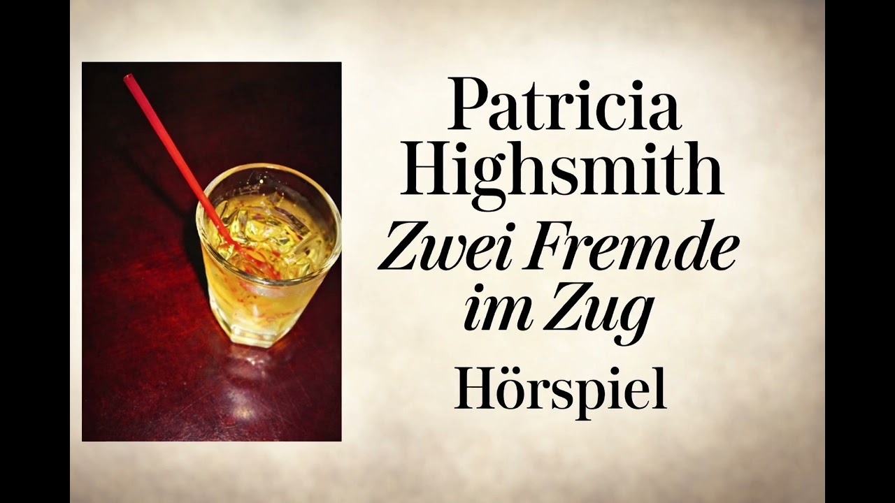 Zwei Fremde im Zug (Patricia Highsmith) H&ouml;rspiel Teil 2 von 2