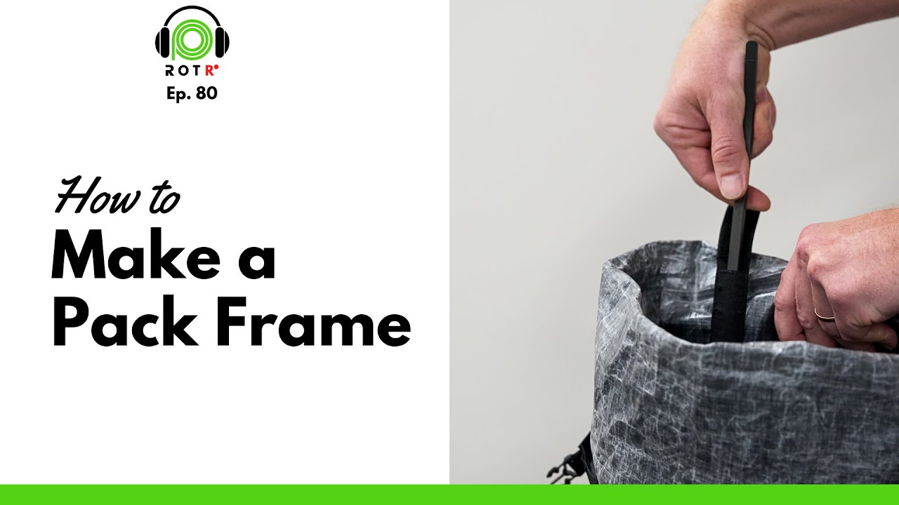 How to Make a Pack Frame | Ep. 80 | Ripstop on the Record