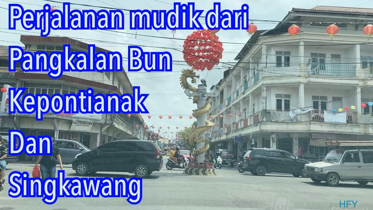 Perjalanan mudik Pangkalan Bun - pontianak - singkawang (kalteng - kalbar)