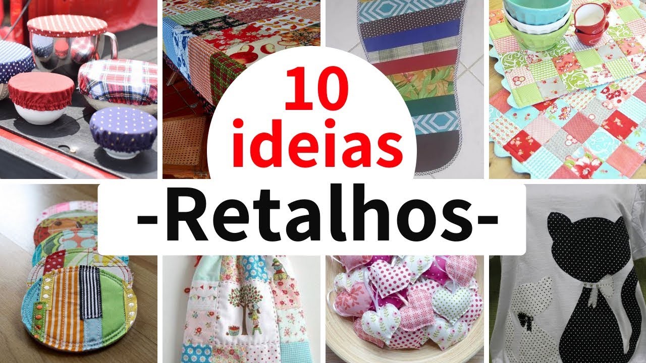10 Ideias para você fazer com RETALHOS | Dicas de Costura