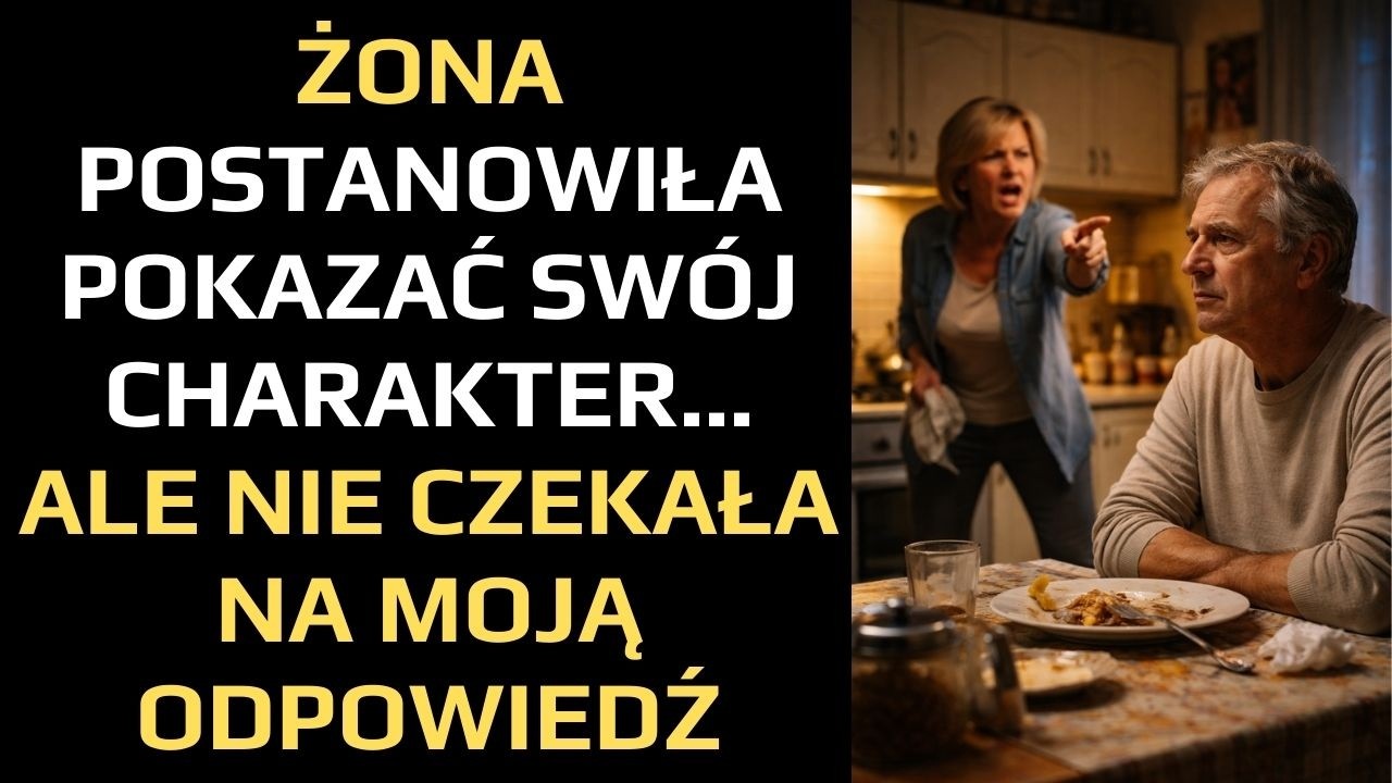 ŻONA POSTANOWIŁA POKAZAĆ SWÓJ CHARAKTER... ALE NIE CZEKAŁA NA MOJĄ ODPOWIEDŹ
