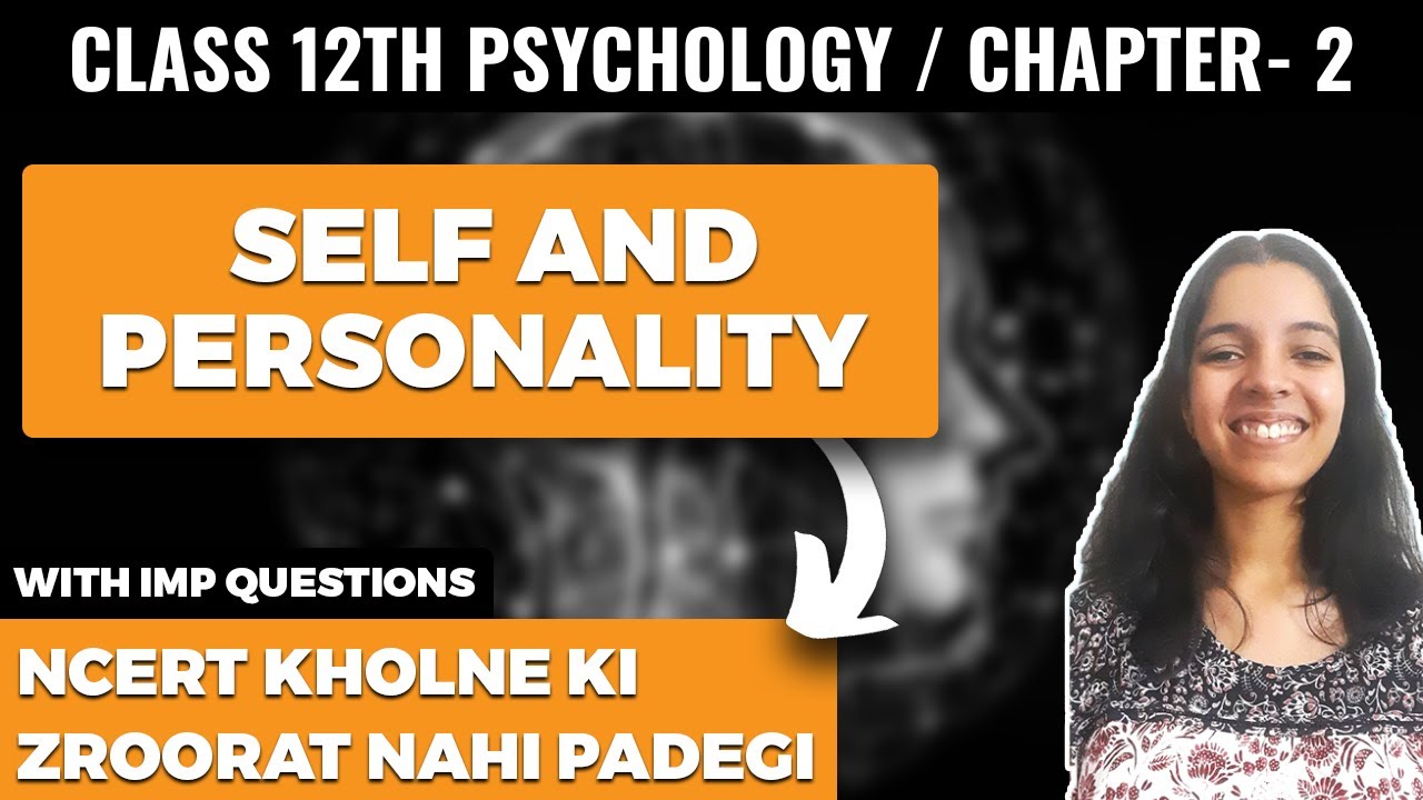 Self and Personality Class 12 Psychology NCERT Explanation in Hindi and Important Questions