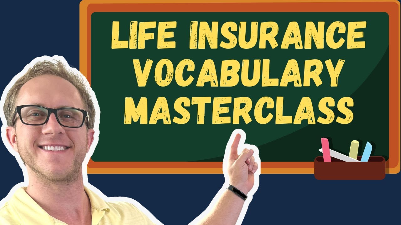 Life Insurance Exam Vocabulary MASTERCLASS – MUST-KNOW Terms