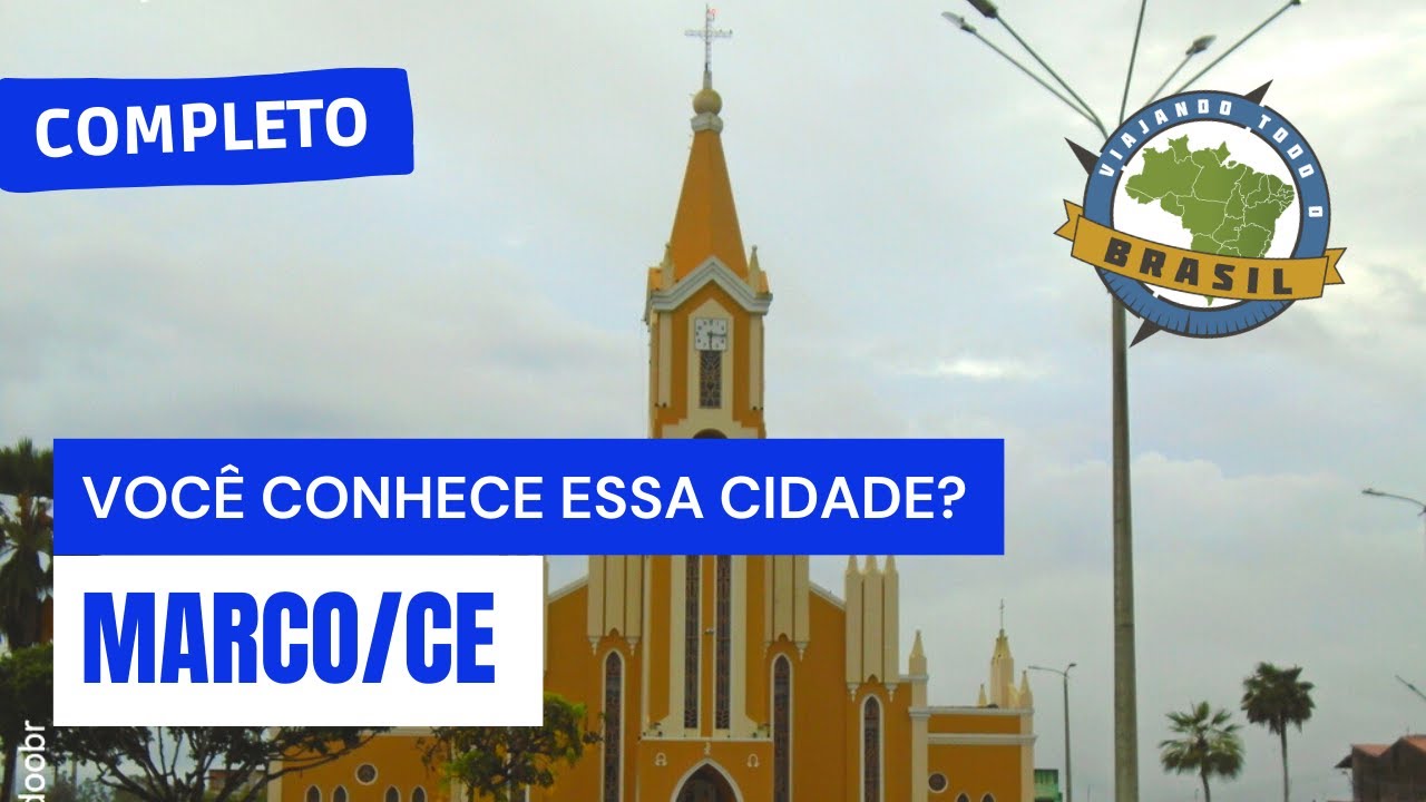 Marco/CE - Especial - Viajando Todo o Brasil