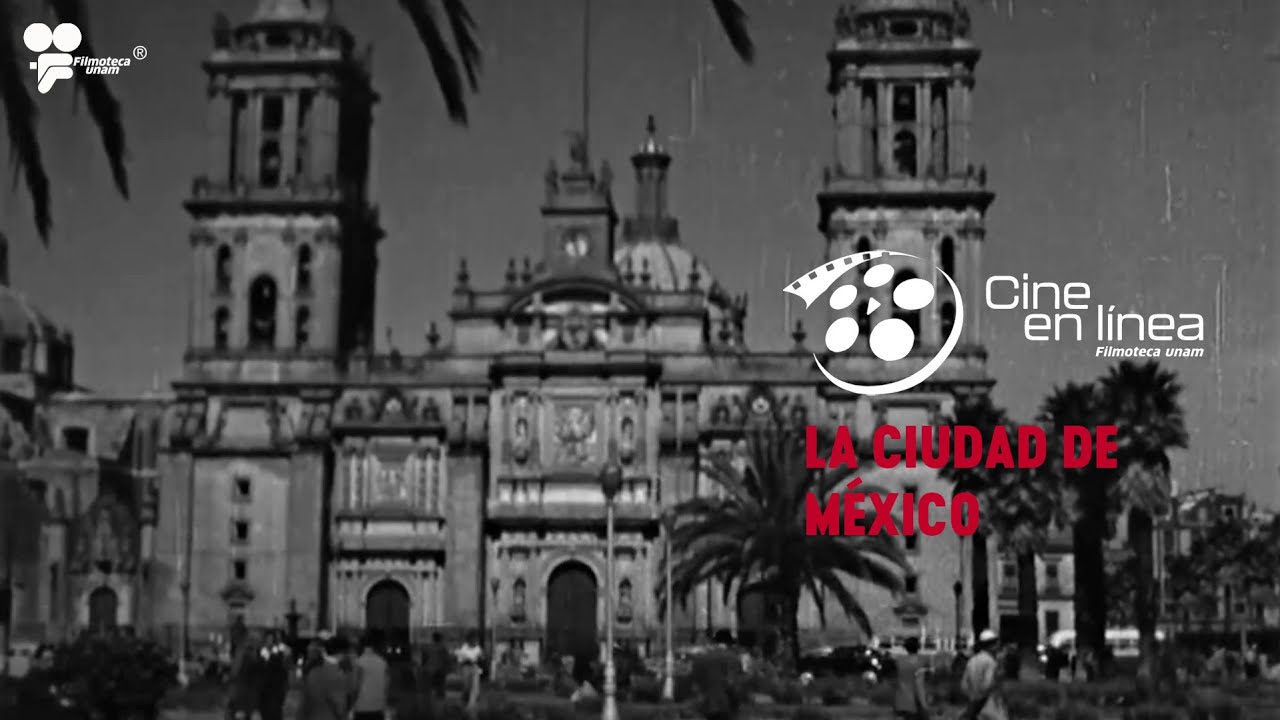 La ciudad de México (1955) - Cine en línea Filmoteca UNAM