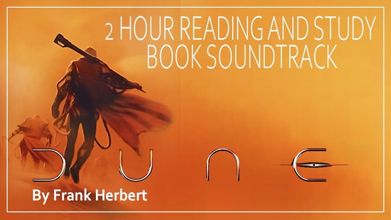DUNE By Frank Herbert. Music for Reading and Study. Immersive reading Soundtrack and Bookscore.