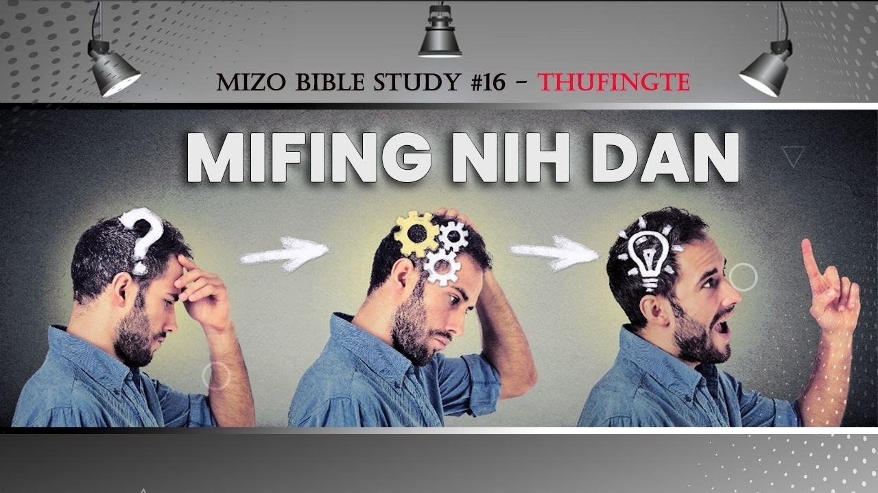 Mifing nih dan | Mizo Bible Study #16 - Thufingte