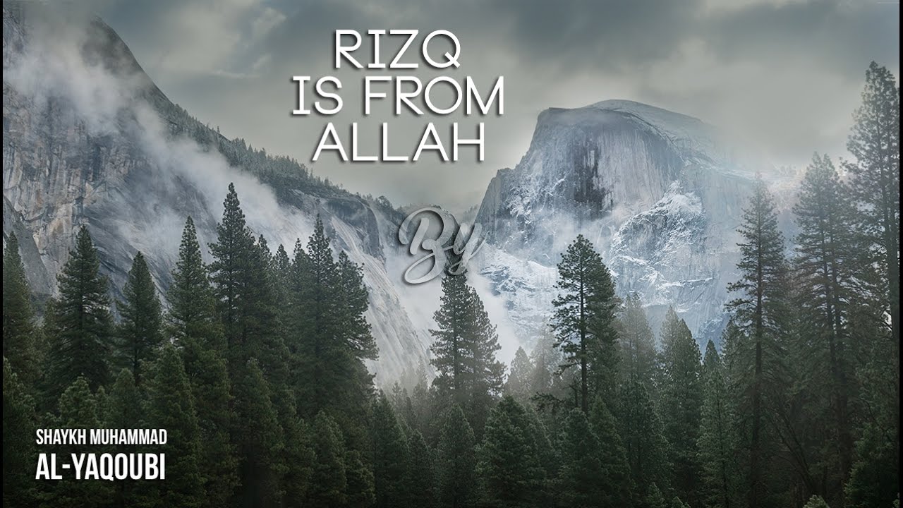 Rizq is From Allah | Shaykh Muhammad al-Yaqoubi