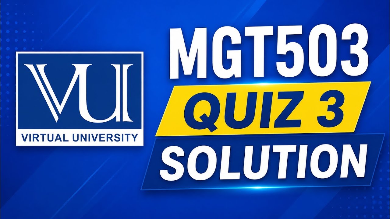 MGT503 quiz 3 solution virtual university 2026