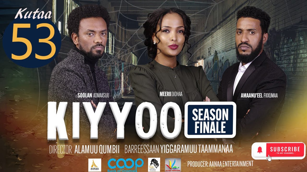 Diraamaa KIYYOO (New Afaan Oromo Drama) kutaa 53