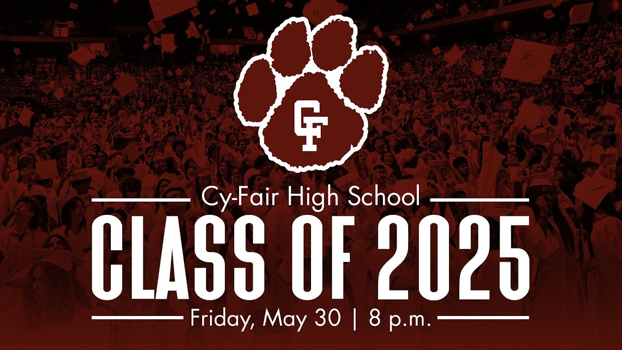Cy-Fair HS - Class of 2025 Graduation | May 30th, 2025