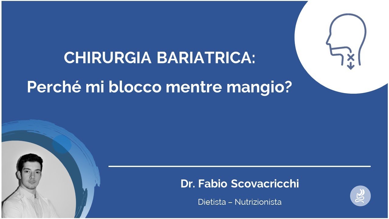Chirurgia bariatrica: Perchè mi blocco mentre mangio?