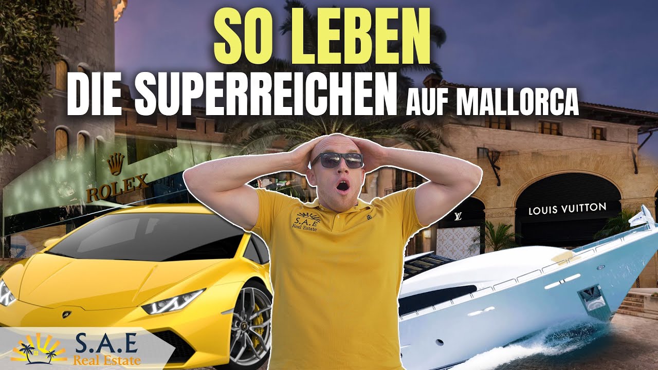 SO LEBEN DIE REICHEN AUF MALLORCA?!