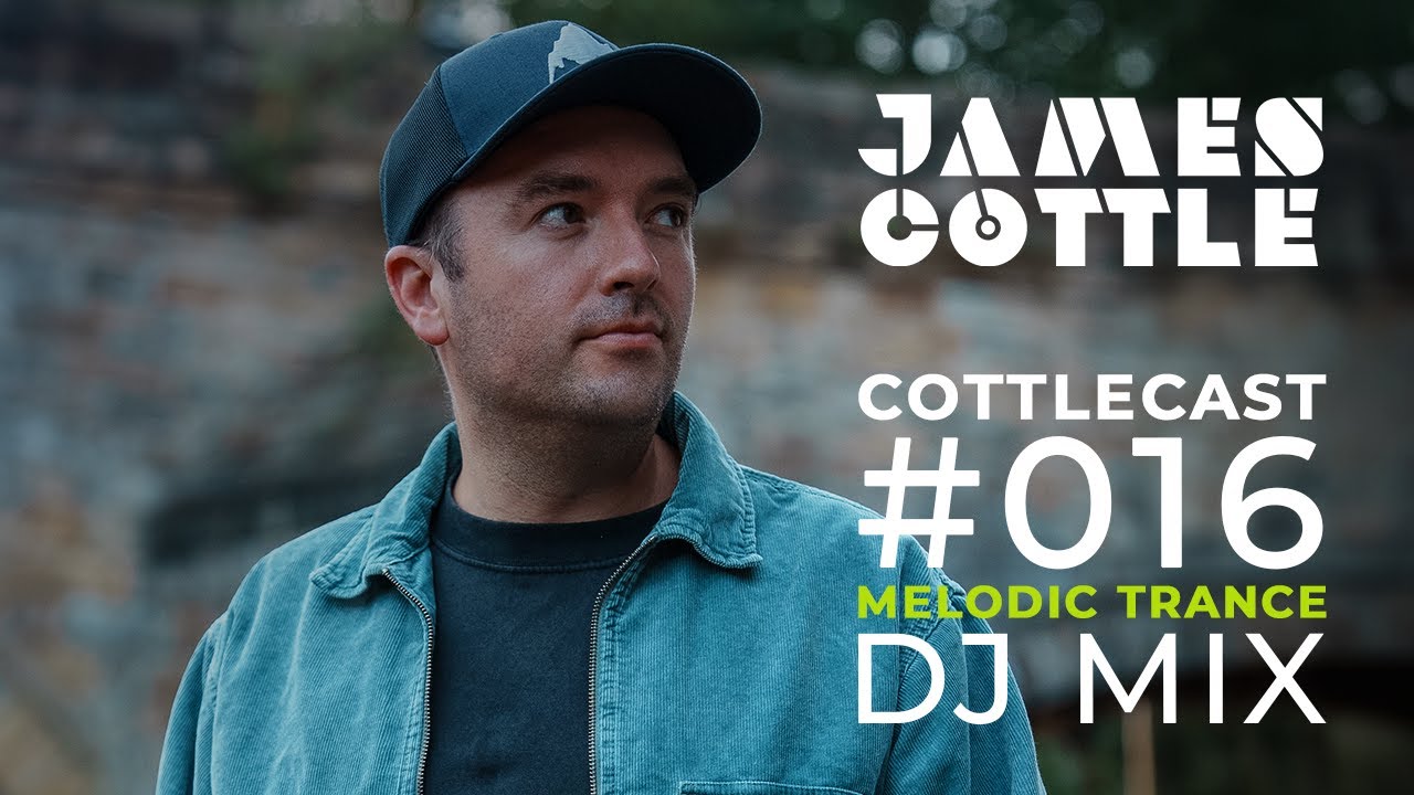 James Cottle @ CottleCast Radio Episode 016 | Melodic Trance Music DJ Set 2026