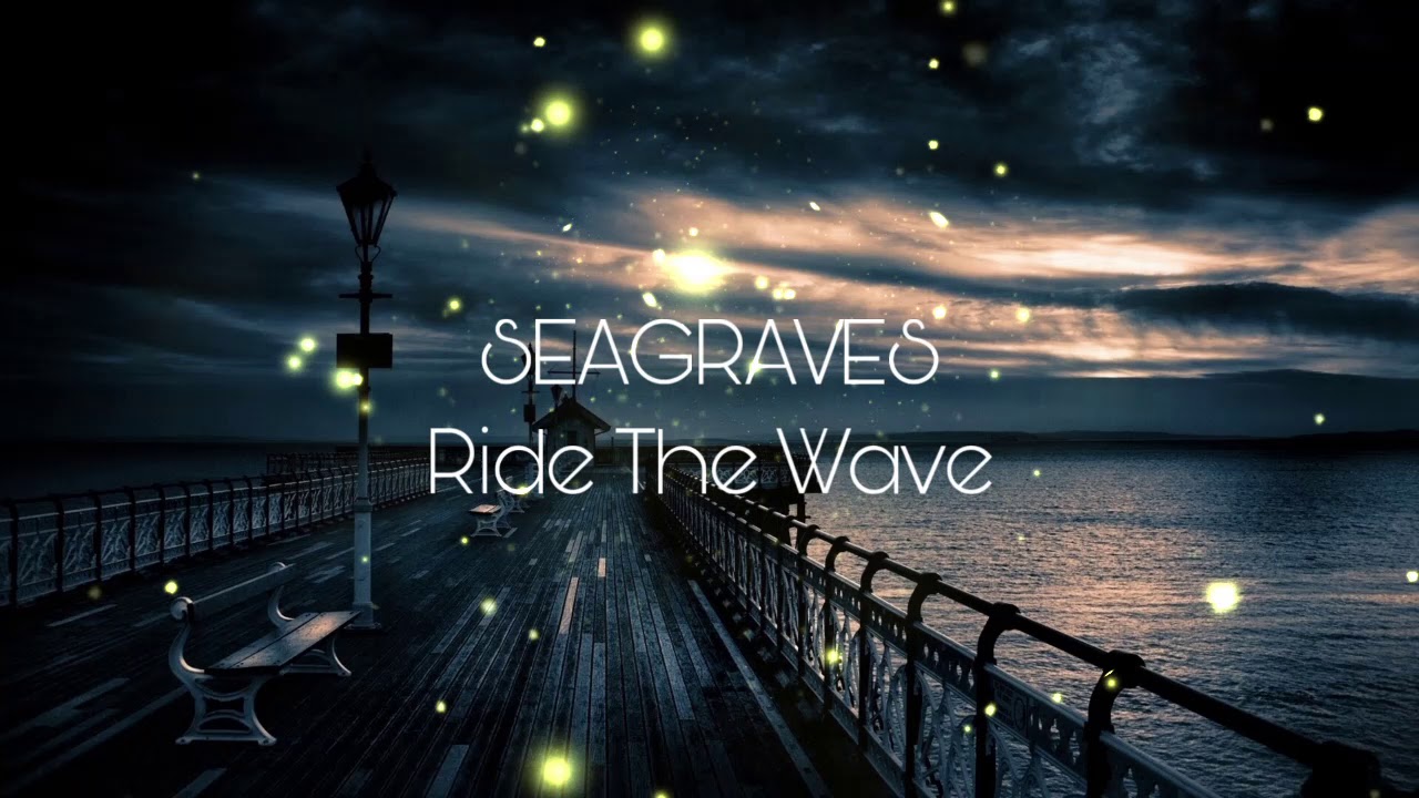 Seagraves  - Ride The Wave