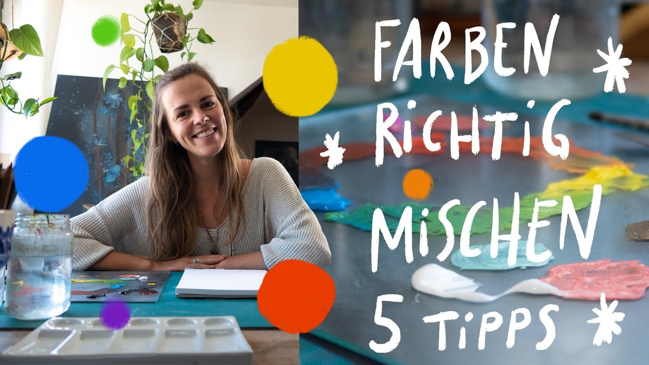 Wie mischt man Farben? Wie du mit Acrylfarben Farben mischen kannst || 5 Tipps für Anfänger