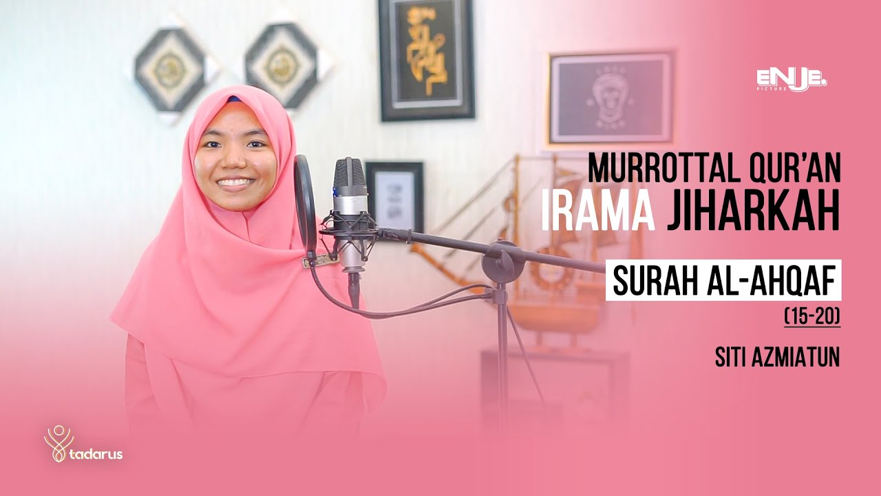 Murottal Qur'an Surah Al-Ahqaf 15-20 Irama Jiharkah | Siti Azmiatun