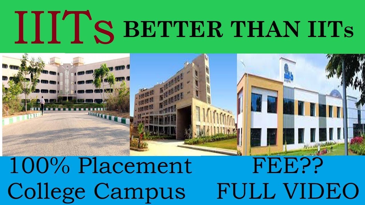 IIITs BETTER THAN IITs l FULL INFORMATIVE VIDEO l COLLEGE CAMPUS ,FEE , PLACEMENT and ADMISSION