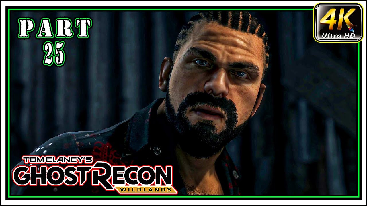 GHOST REACON WILDLANDS Full Gameplay PART 25 - Antonio & Gabriela [4K 60FPS] - No Commentary