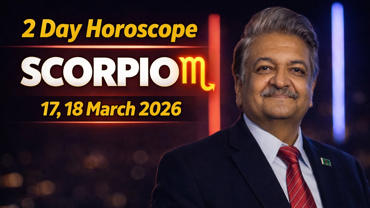 Scorpio Weekly Horoscope  | 17, 18 March  2026 |  Syed M Ajmal Rahim