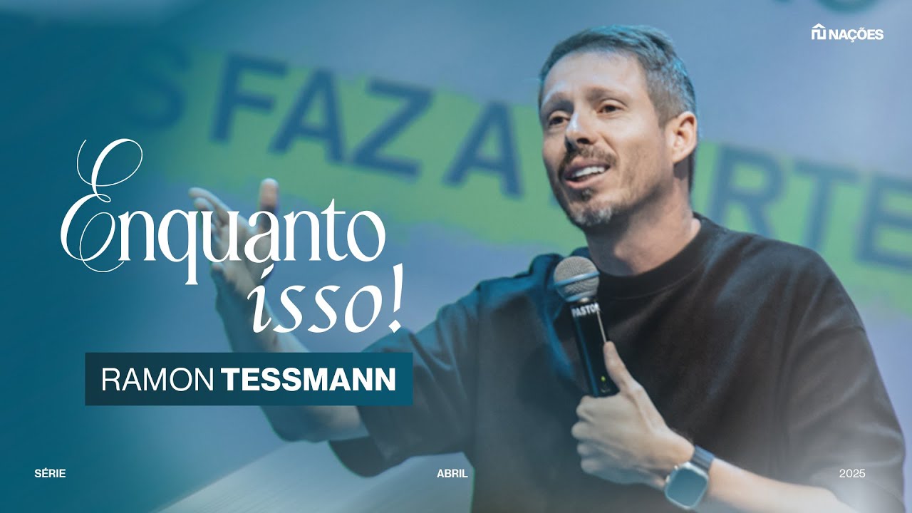 ENQUANTO ISSO... | PR. RAMON TESSMANN
