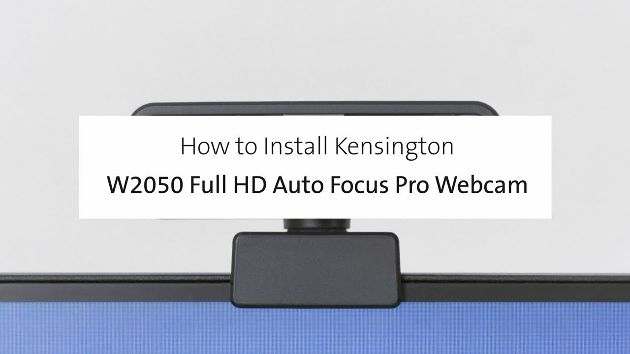 How to install Kensington W2050 Pro 1080p Auto Focus Webcam
