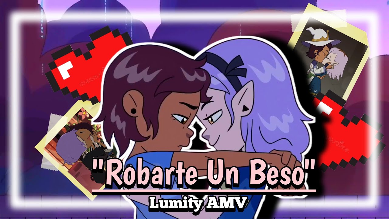 Robarte Un Beso | The owl house | LUMITY - [AMV]