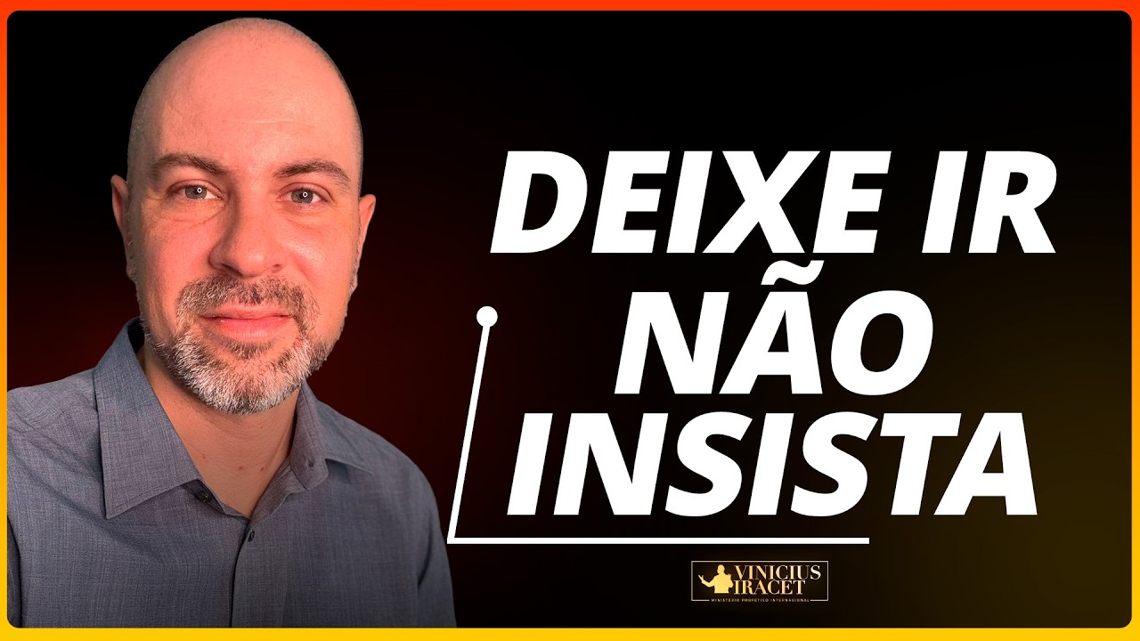DEIXE IR, NÃO INSISTA -  