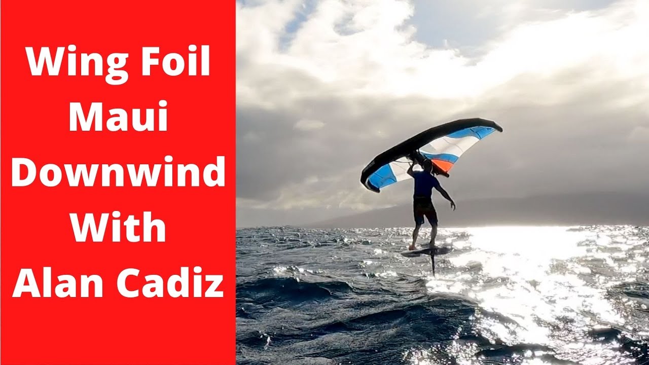 Wing Foil Maui: Downwind Run with Alan Cadiz