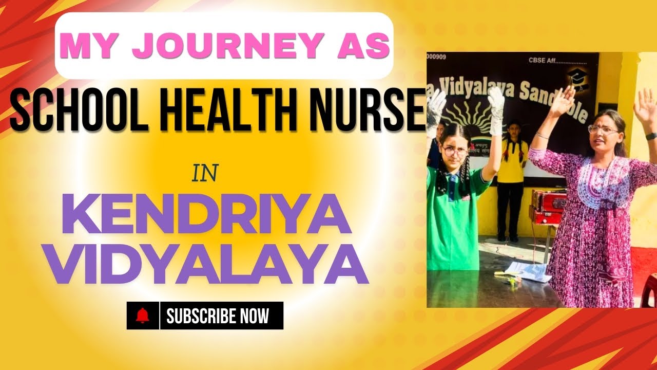 Kendriya Vidyalaya : School Health Nurse | My Journey As a School Health Nurse in Kendriya Vidyalaya