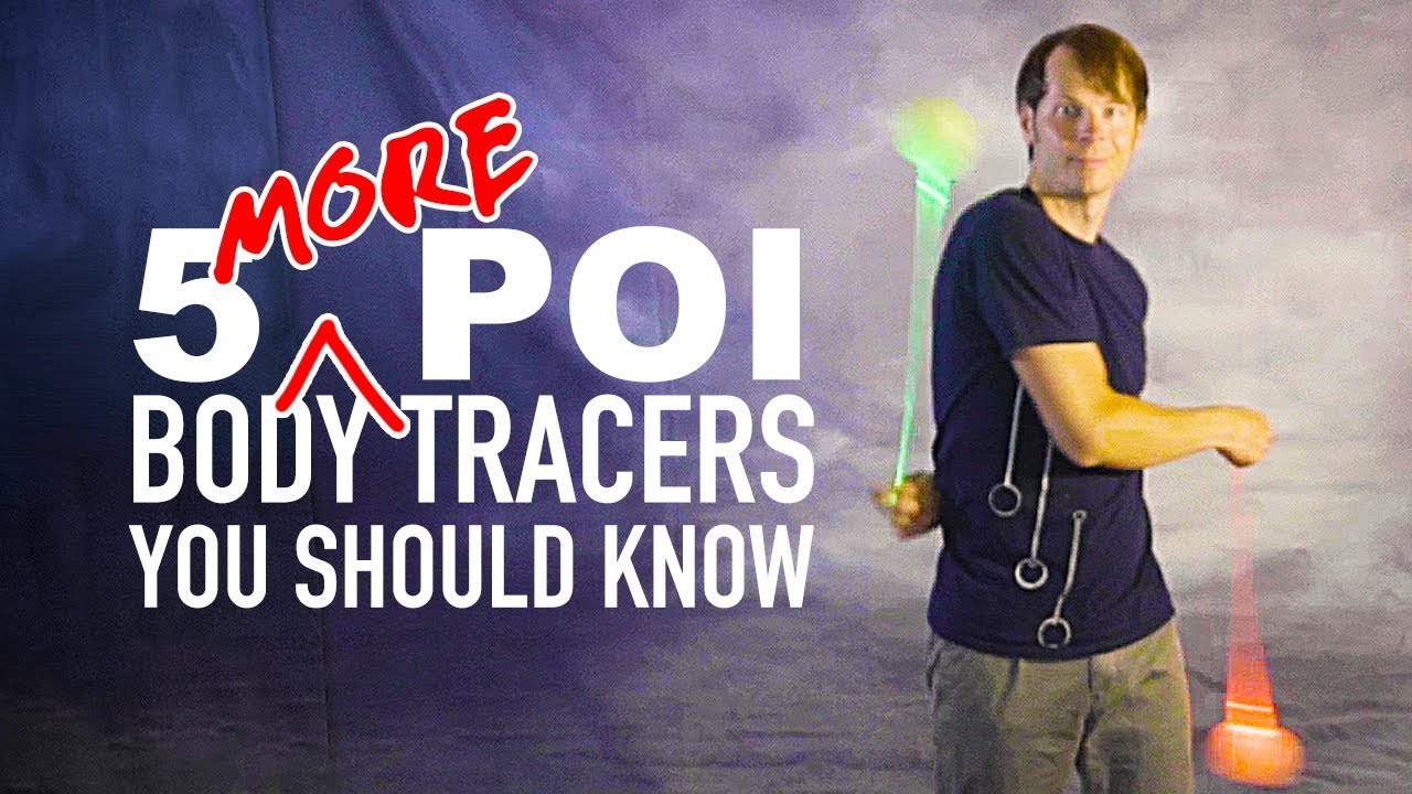 5 MORE Poi Body Tracers You Should Know!