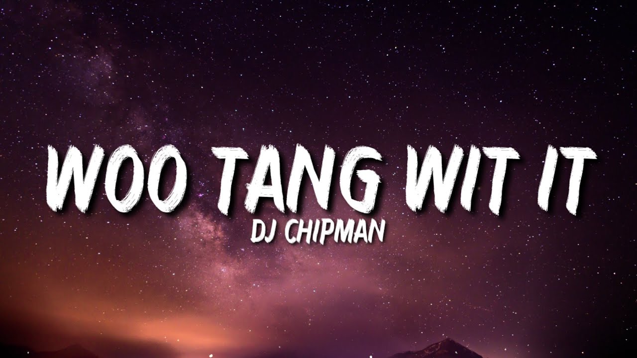 Dj Chipman - Woo tang wit it (Lyrics) (Tiktok Song) | Do itStick itDrop itShake it
