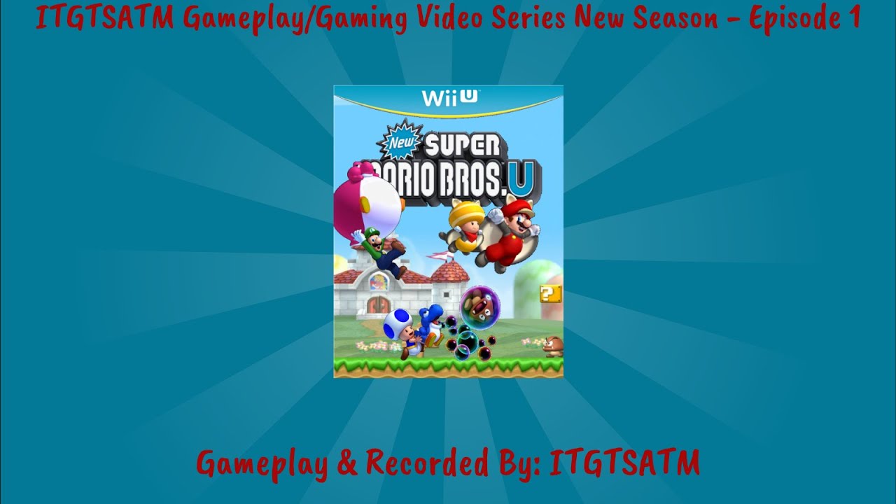 ITGTSATM Gameplay Series New Season Episode 1 - NSMBU